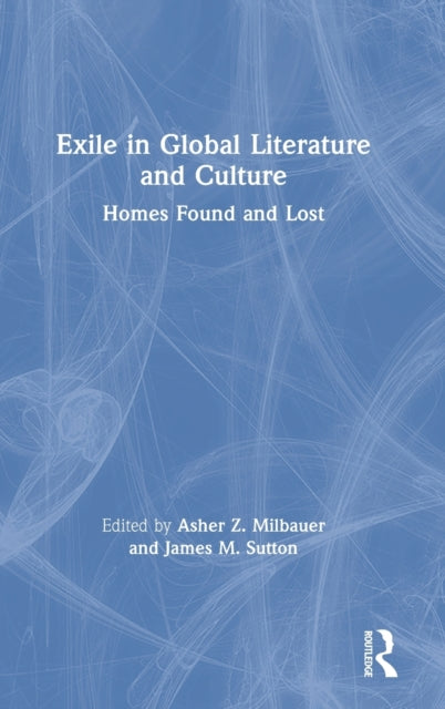 Book cover of: Exile in Global Literature and Culture. By: Asher Z. Milbauer
