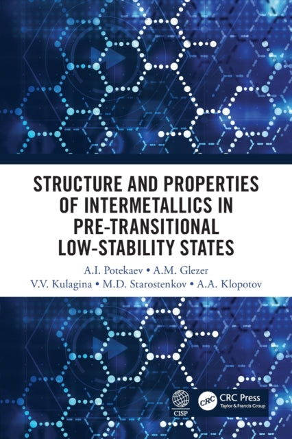 Book cover of: Structure and Properties of Intermetallics in Pre-Transitional Low-Stability States. By: A. I. Potekaev