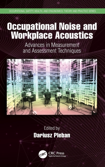 Book cover of: Occupational Noise and Workplace Acoustics. By: Dariusz Pleban