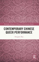 Book cover of: Contemporary Chinese Queer Performance. By: Hongwei Bao