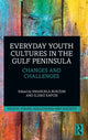 Book cover of: Everyday Youth Cultures in the Gulf Peninsula. By: Emanuela Buscemi