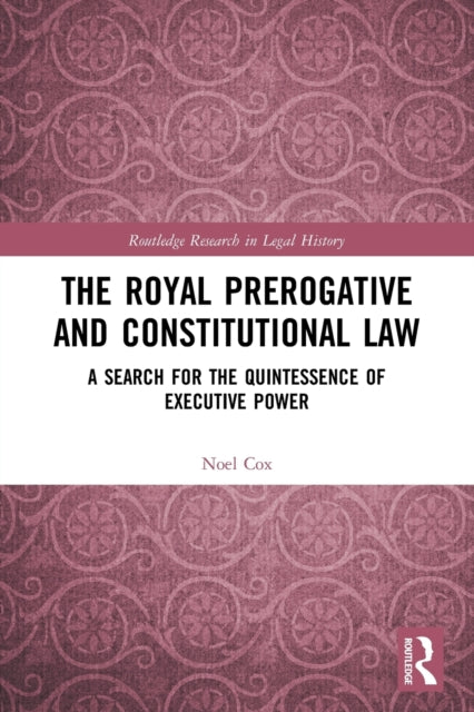 Book cover of: Royal Prerogative and Constitutional Law. By: Noel Cox