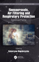 Book cover of: Nanoaerosols, Air Filtering and Respiratory Protection. By: Katarzyna Majchrzycka