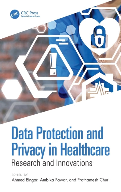 Book cover of: Data Protection and Privacy in Healthcare. By: Ahmed A. Elngar
