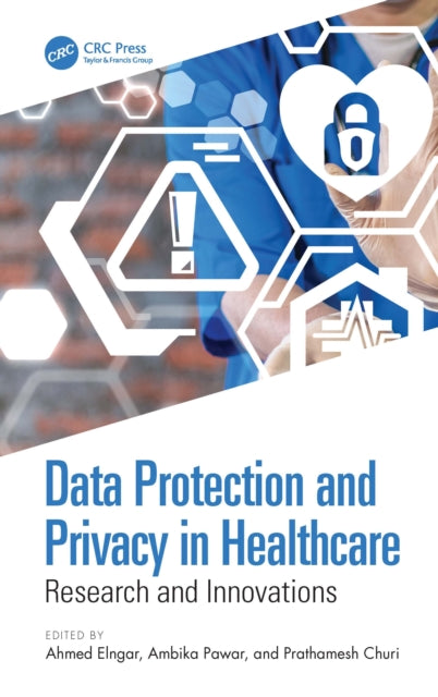 Book cover of: Data Protection and Privacy in Healthcare. By: Ahmed Elngar