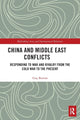 Book cover of: China and Middle East Conflicts. By: Guy Burton