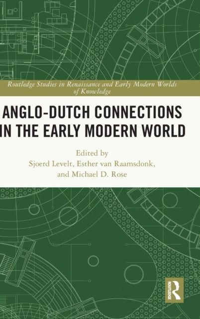 Book cover of: Anglo-Dutch Connections in the Early Modern World. By: Sjoerd Levelt