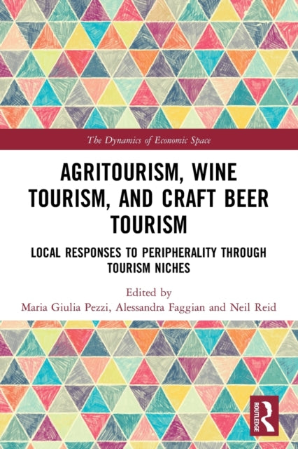 Book cover of: Agritourism, Wine Tourism, and Craft Beer Tourism. By: Maria Giulia Pezzi
