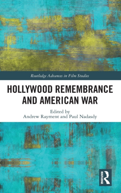 Book cover of: Hollywood Remembrance and American War. By: Andrew Rayment