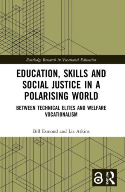Book cover of: Education, Skills and Social Justice in a Polarising World. By: Bill Esmond