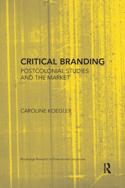 Book cover of: Critical Branding. By: Caroline Koegler
