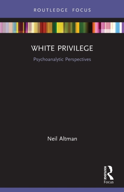 Book cover of: White Privilege. By: Neil Altman