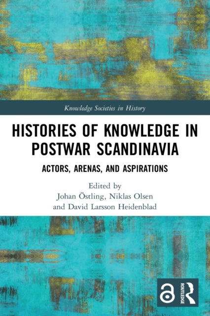 Book cover of: Histories of Knowledge in Postwar Scandinavia. By: Johan Östling