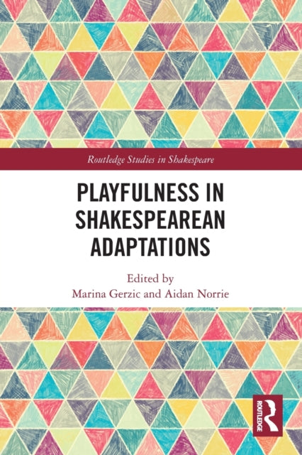 Book cover of: Playfulness in Shakespearean Adaptations. By: Marina Gerzic