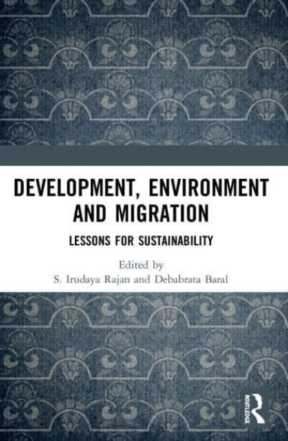 Book cover of: Development, Environment and Migration. By: S. Irudaya Rajan