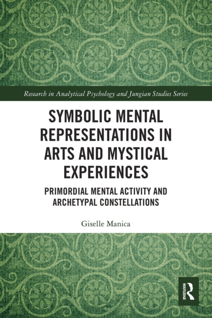 Book cover of: Symbolic Mental Representations in Arts and Mystical Experiences. By: Giselle Manica