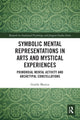 Book cover of: Symbolic Mental Representations in Arts and Mystical Experiences. By: Giselle Manica