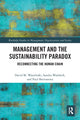 Book cover of: Management and the Sustainability Paradox. By: David M. Wasieleski