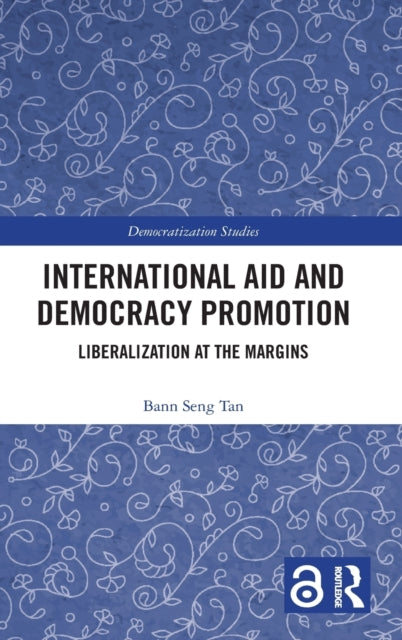 Book cover of: International Aid and Democracy Promotion. By: Bann Seng Tan