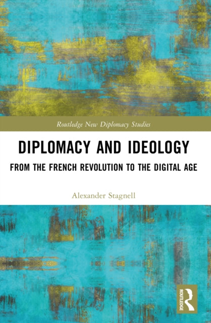 Book cover of: Diplomacy and Ideology. By: Alexander Stagnell