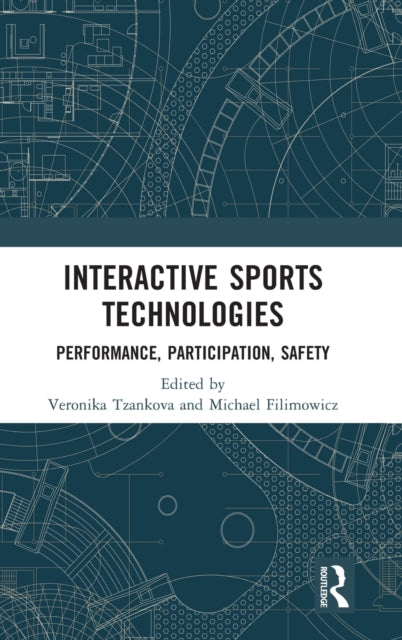 Book cover of: Interactive Sports Technologies. By: Veronika Tzankova