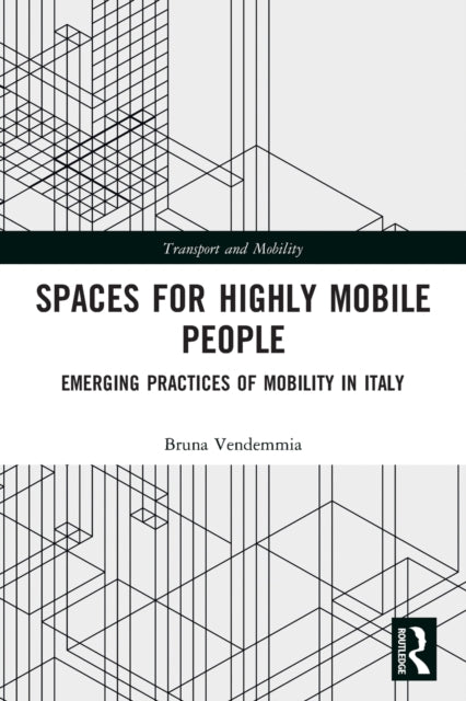 Book cover of: Spaces for Highly Mobile People. By: Bruna Vendemmia