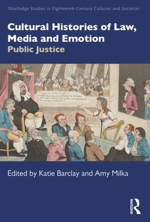 Cultural Histories of Law, Media and Emotion