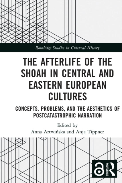 Book cover of: Afterlife of the Shoah in Central and Eastern European Cultures. By: Anna Artwińska