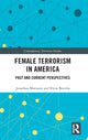 Book cover of: Female Terrorism in America. By: Jonathan Matusitz