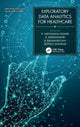 Book cover of: Exploratory Data Analytics for Healthcare. By: R. Lakshmana Kumar