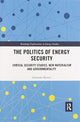 Book cover of: Politics of Energy Security. By: Johannes Kester