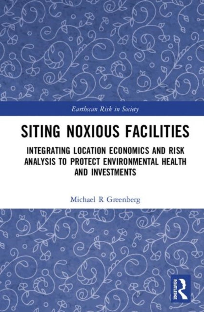 Book cover of: Siting Noxious Facilities. By: Michael R. Greenberg