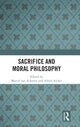Book cover of: Sacrifice and Moral Philosophy. By: Marcel van Ackeren
