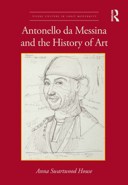 Book cover of: Antonello da Messina and the History of Art. By: Anna Swartwood House