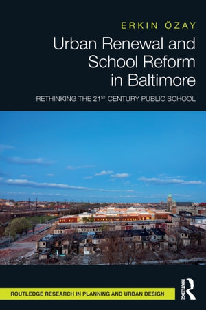 Urban Renewal and School Reform in Baltimore