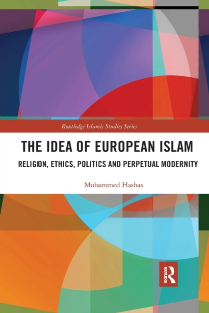 Book cover of: Idea of European Islam. By: Mohammed Hashas