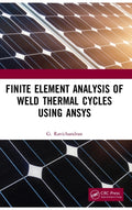 Finite Element Analysis of Weld Thermal Cycles Using ANSYS