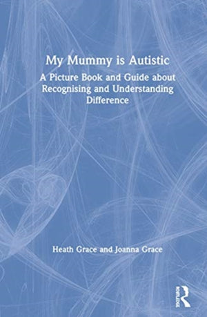 My Mummy is Autistic