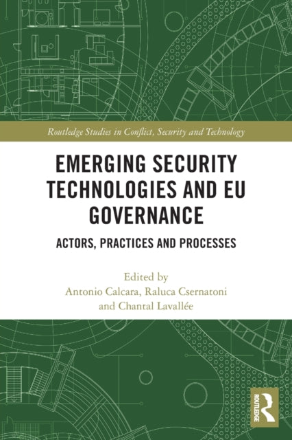 Book cover of: Emerging Security Technologies and EU Governance. By: Antonio Calcara