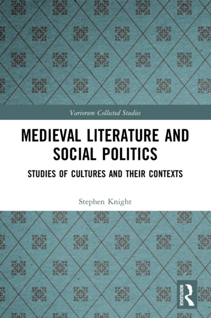 Book cover of: Medieval Literature and Social Politics. By: Stephen Knight