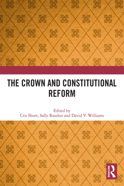 Book cover of: Crown and Constitutional Reform. By: Cris Shore