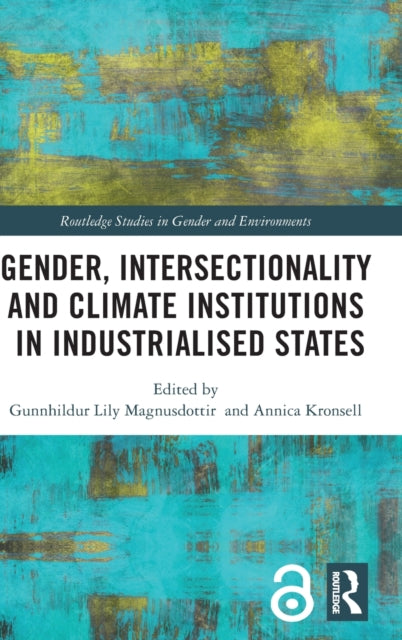 Book cover of: Gender, Intersectionality and Climate Institutions in Industrialised States. By: Gunnhildur Lily Magnúsdóttir