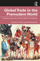 Book cover of: Global Trade in the Premodern World. By: Richard L. Smith