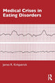 Book cover of: Medical Crises in Eating Disorders. By: Jim Kirkpatrick
