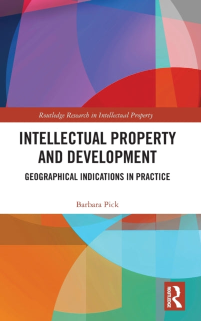 Book cover of: Intellectual Property and Development. By: Barbara Pick