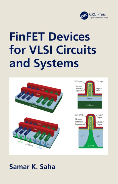 Book cover of: FinFET Devices for VLSI Circuits and Systems. By: Samar K. Saha