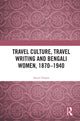 Book cover of: Travel Culture, Travel Writing and Bengali Women, 1870–1940. By: Jayati Gupta