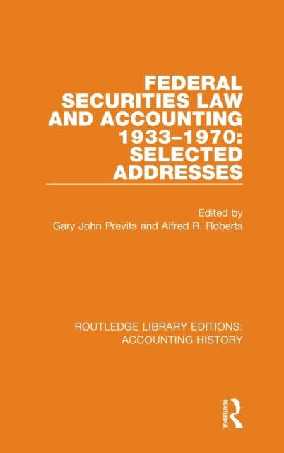 Book cover of: Federal Securities Law and Accounting 1933-1970: Selected Addresses. By: Gary John Previts