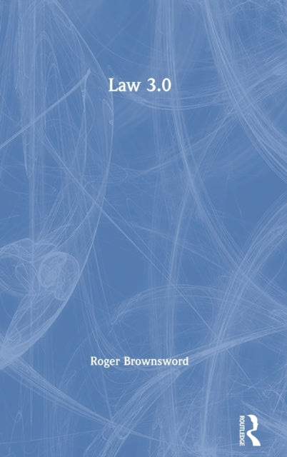 Book cover of: Law 3.0. By: Roger Brownsword