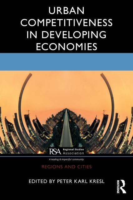 Book cover of: Urban Competitiveness in Developing Economies. By: Peter Karl Kresl